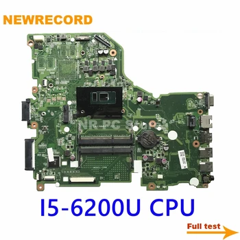 NEWRECORD DA0ZRWMB6G0 NBG3711002 NB.G3711.002 За Acer Aspire E5-574G F5-572 V3-575G дънна платка на лаптоп, с SR2EY I5-6200U DDR3