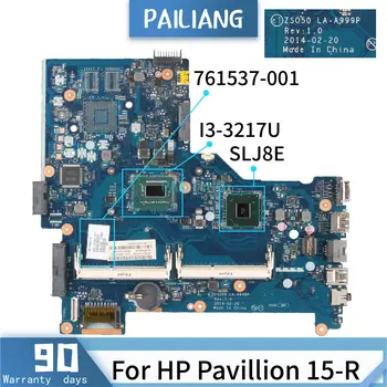 Дънната платка на лаптопа PAILIANG За HP Pavillion 15-R LA-A999P 761537-001 дънна Платка Основната SR0N9 I3-3217U ТЕСТВАНА DDR3